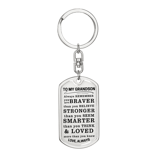 To My Grandson Keychain, Braver Stronger Smarter, Love Always