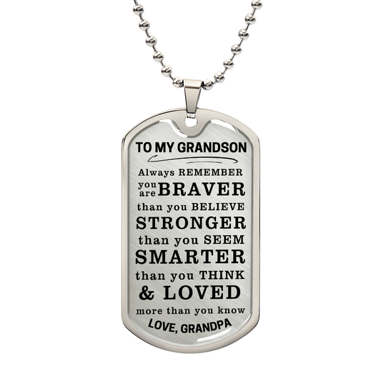 To My Grandson Braver Stronger Smarter Dog Tag