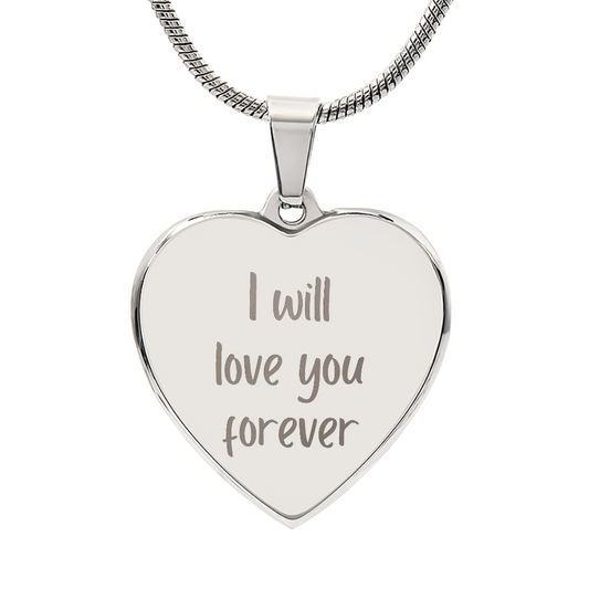 I will Love you forever engraved heart necklace