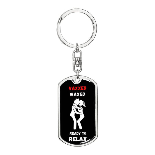 Vaxxed Waxed Ready to Relax Dog Tag Keychain