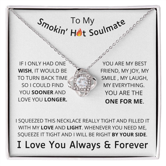 To My Smokin' Hot Soulmate | Love Necklace | The One For Me
