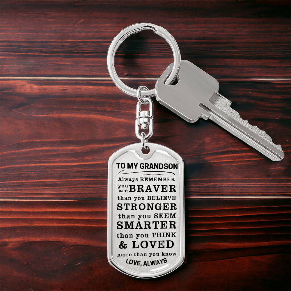 To My Grandson Keychain, Braver Stronger Smarter, Love Always