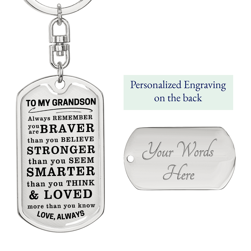 To My Grandson Keychain, Braver Stronger Smarter, Love Always