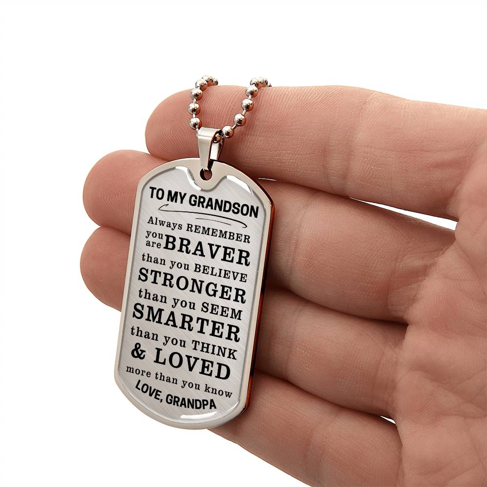 To My Grandson Braver Stronger Smarter Dog Tag