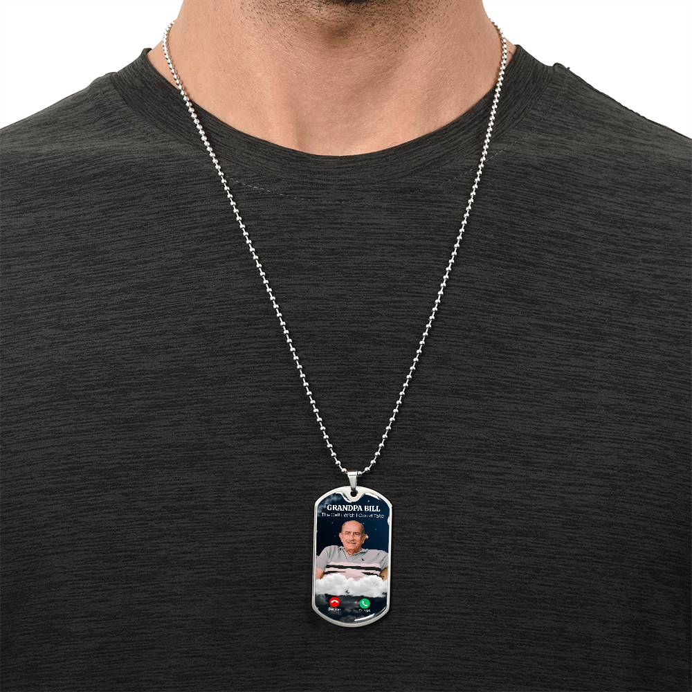 The Call I Wish I Could Take Dog Tag