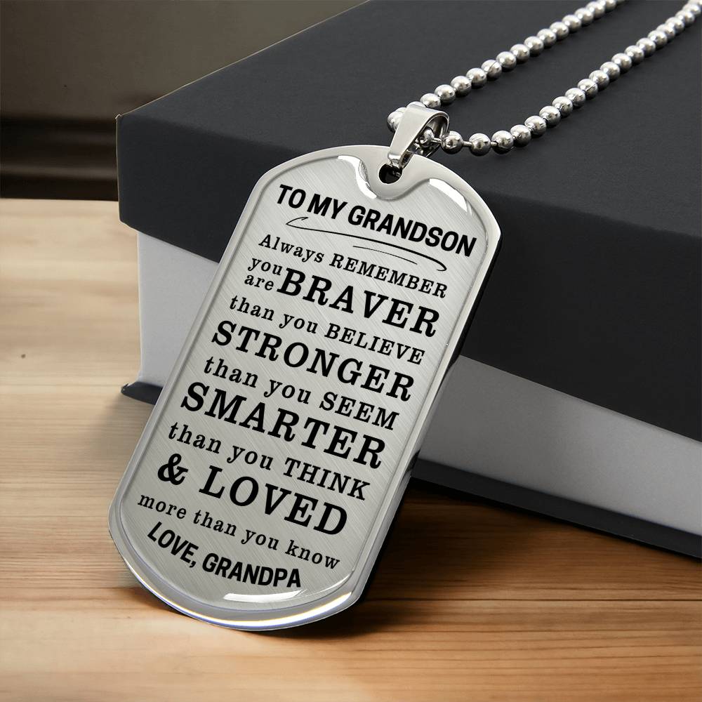 To My Grandson Braver Stronger Smarter Dog Tag