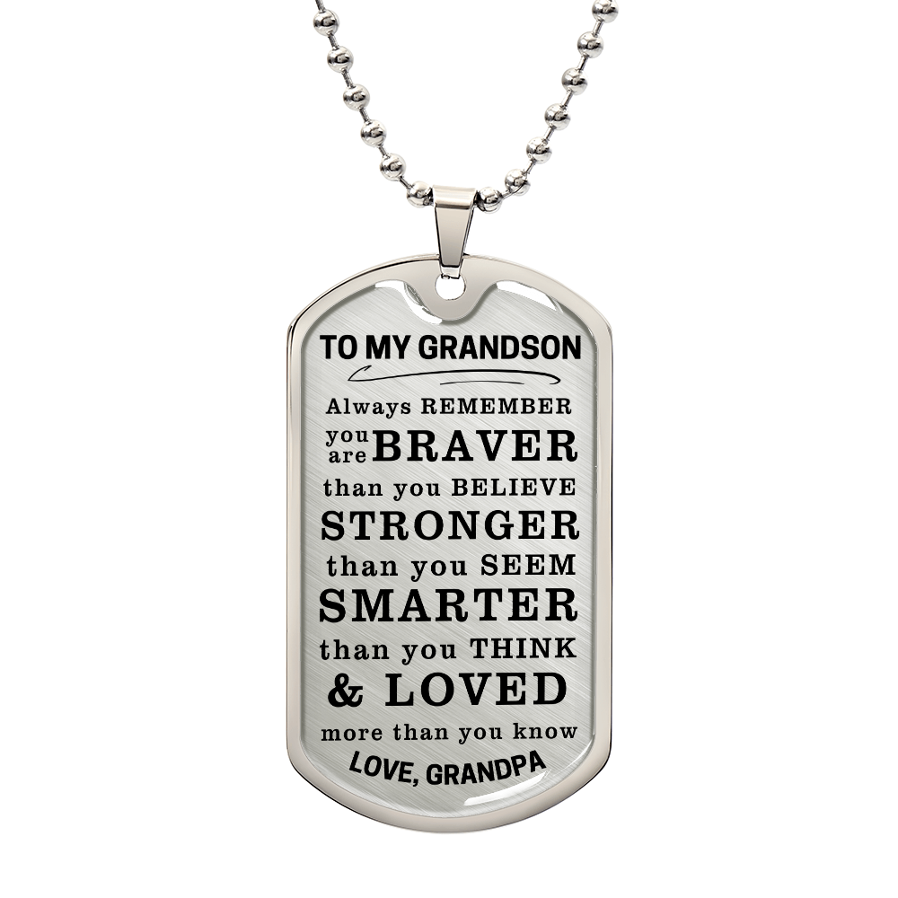 To My Grandson Braver Stronger Smarter Dog Tag