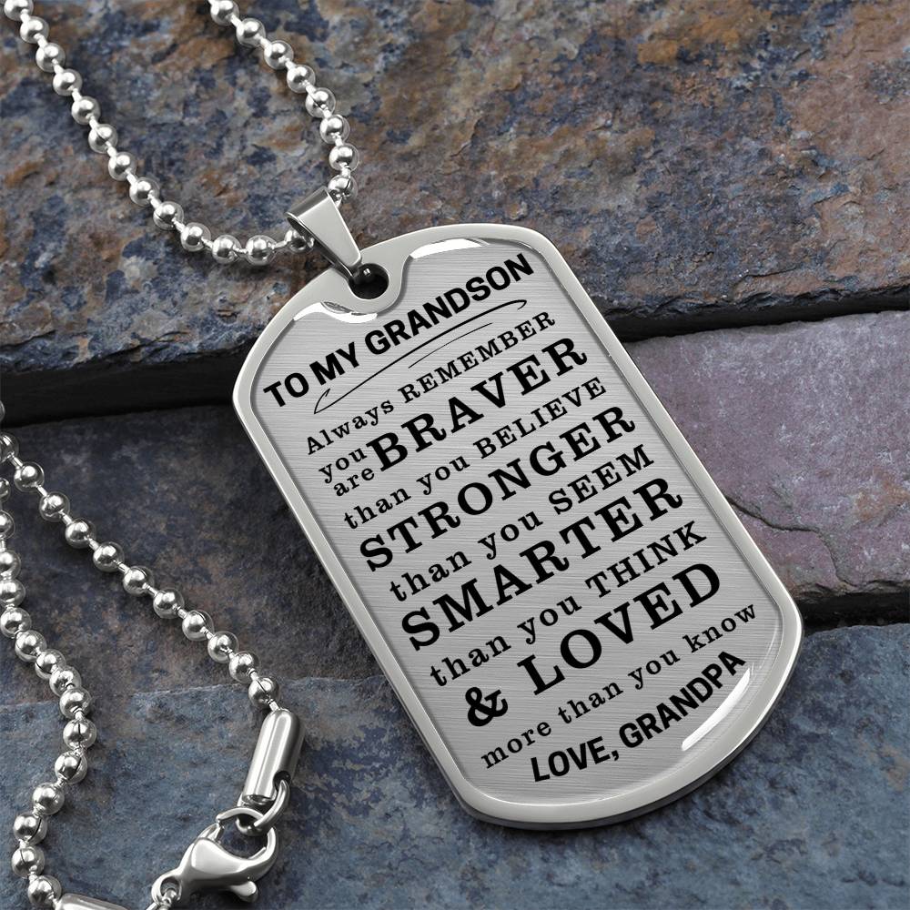 To My Grandson Braver Stronger Smarter Dog Tag