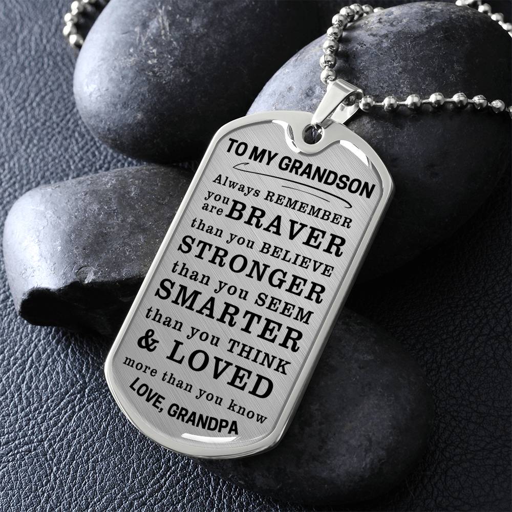 To My Grandson Braver Stronger Smarter Dog Tag
