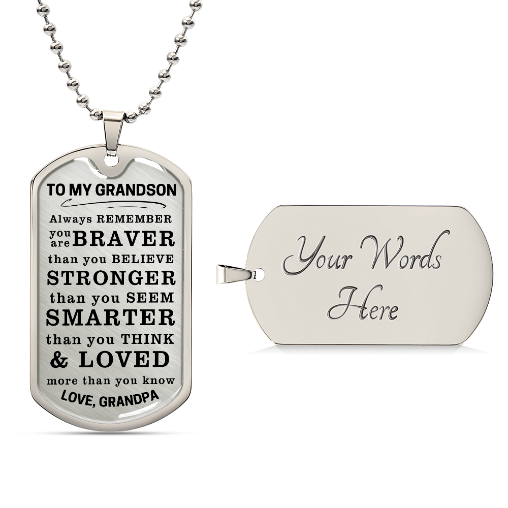 To My Grandson Braver Stronger Smarter Dog Tag