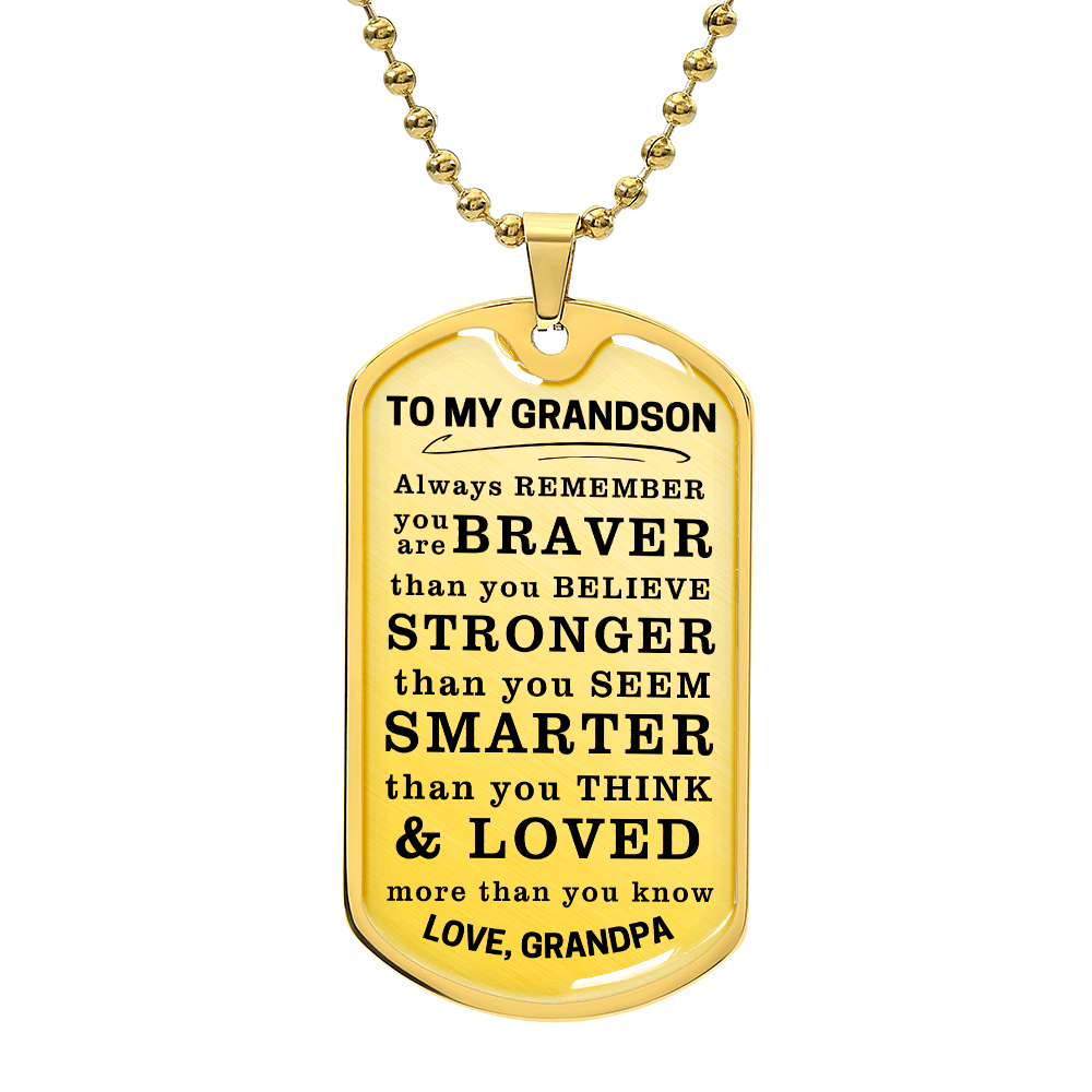 To My Grandson Braver Stronger Smarter Dog Tag