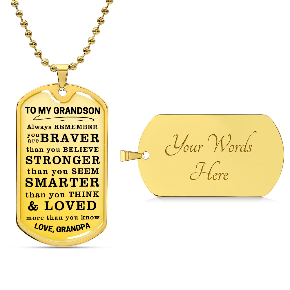 To My Grandson Braver Stronger Smarter Dog Tag