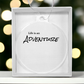 Life is an Adventure Ornament