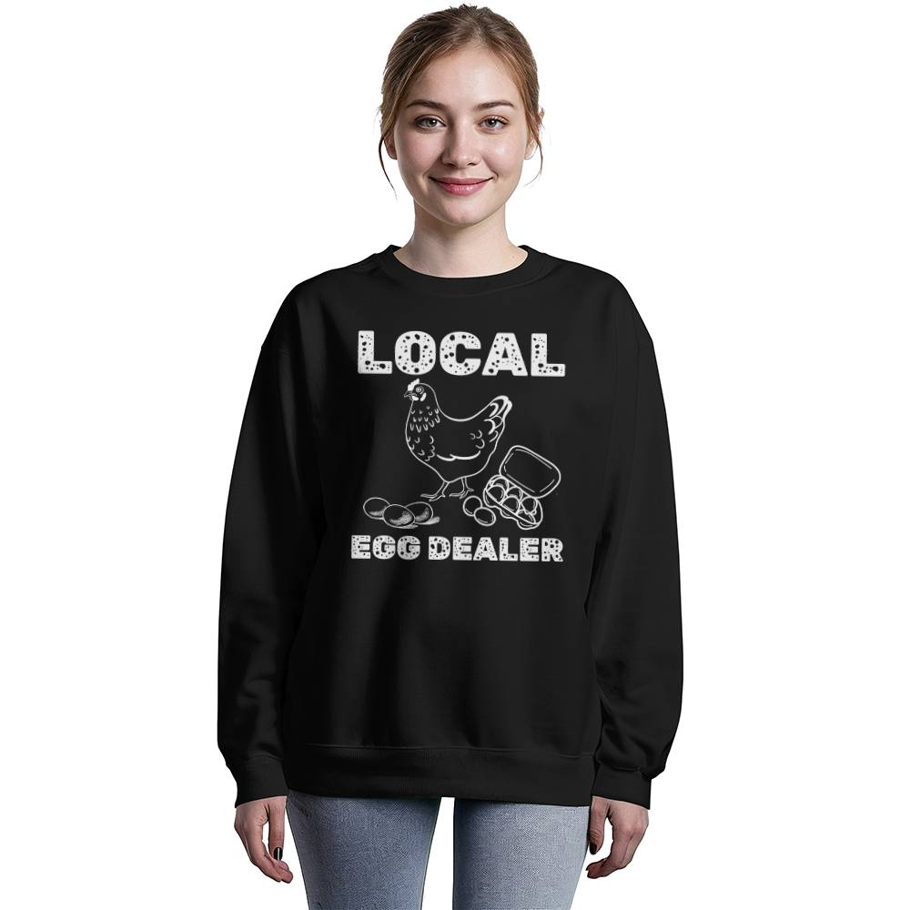 Local Egg Dealer Fall Winter Sweatshirt