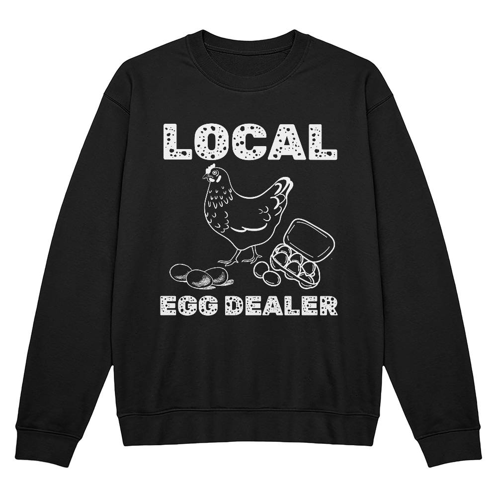 Local Egg Dealer Fall Winter Sweatshirt