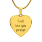 I will Love you forever engraved heart necklace