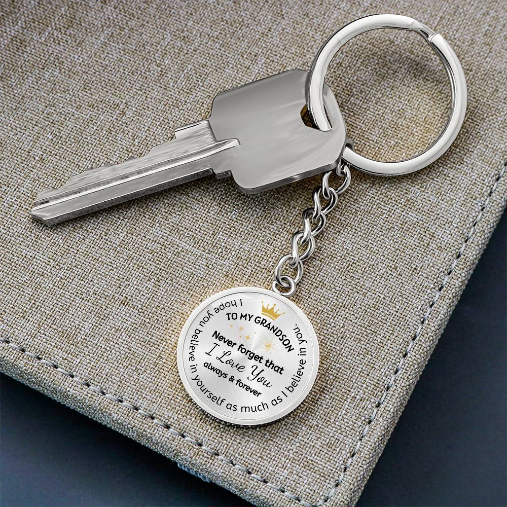 To My Grandson Circular Keychain, I Love You Always & Forever