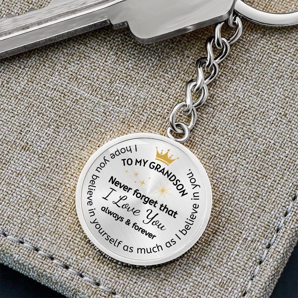 To My Grandson Circular Keychain, I Love You Always & Forever