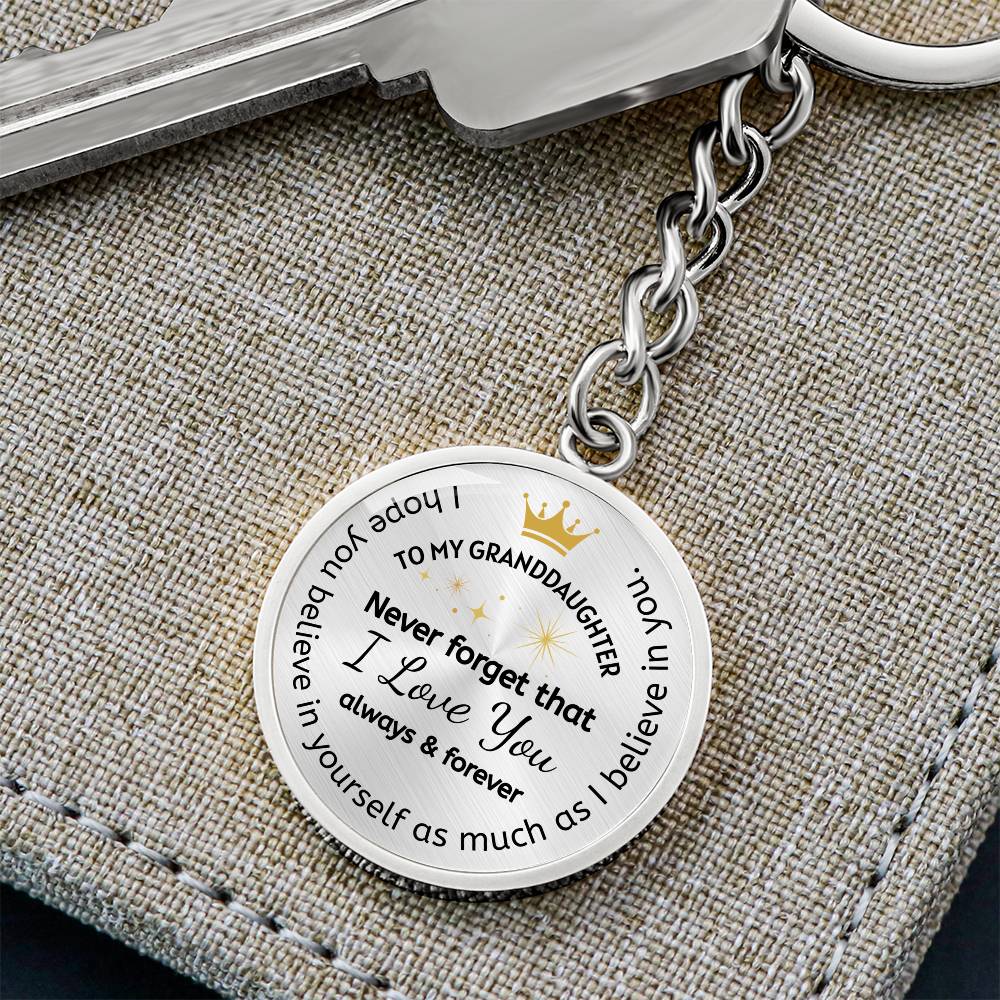To My Granddaughter Circular Pendant Keychain, I Love You Always and Forever