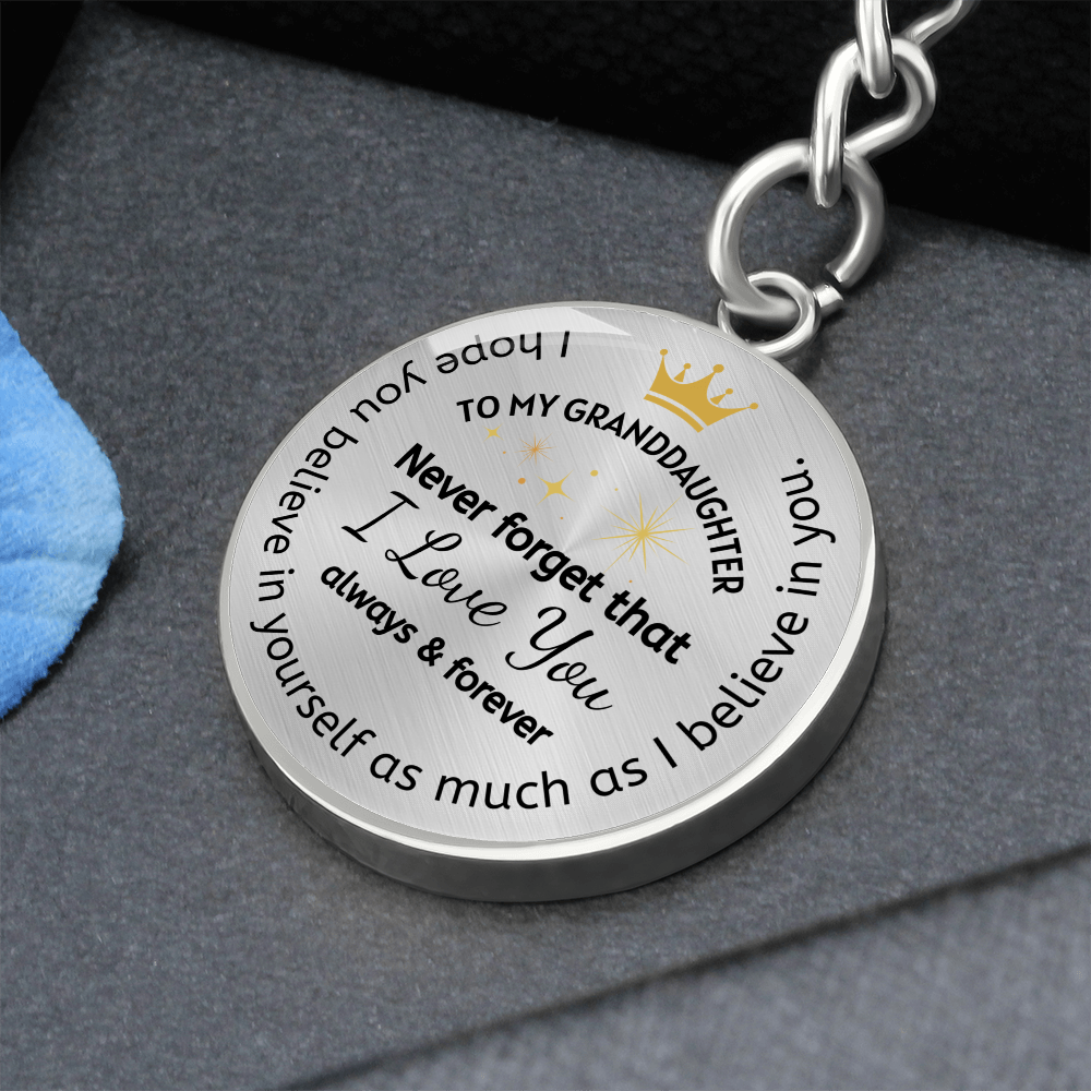 To My Granddaughter Circular Pendant Keychain, I Love You Always and Forever