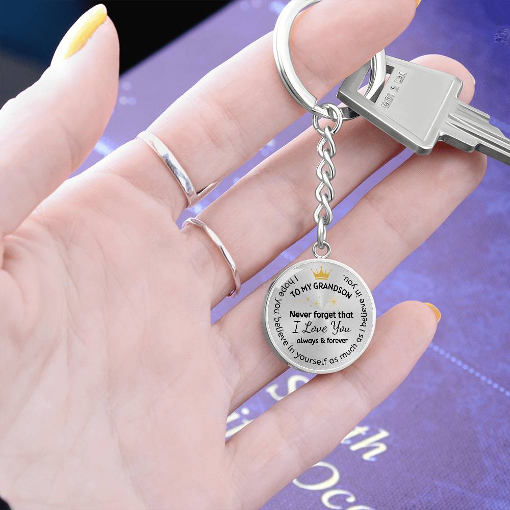 To My Grandson Circular Keychain, I Love You Always & Forever