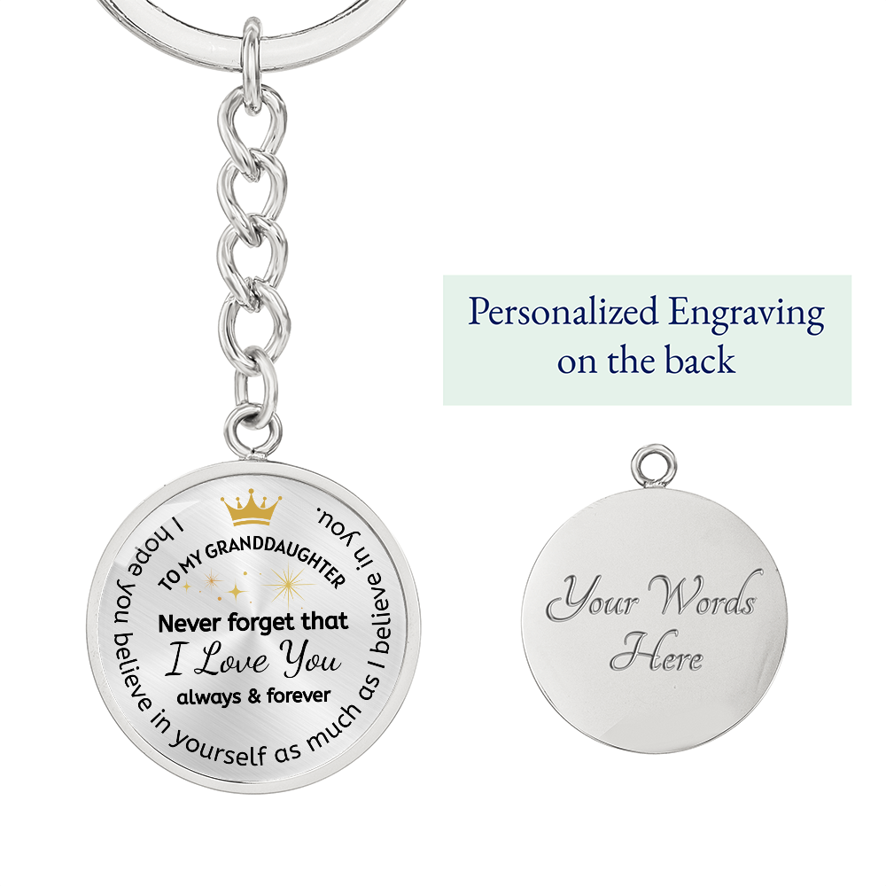 To My Granddaughter Circular Pendant Keychain, I Love You Always and Forever