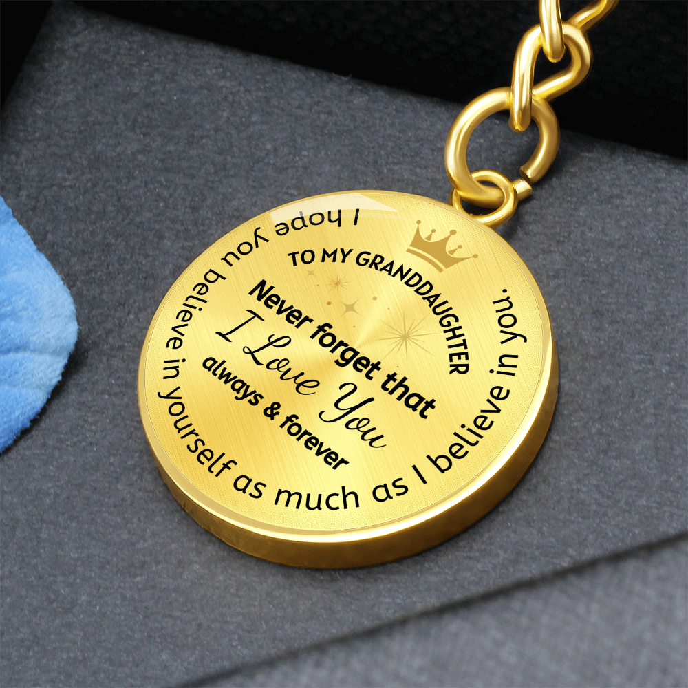 To My Granddaughter Circular Pendant Keychain, I Love You Always and Forever