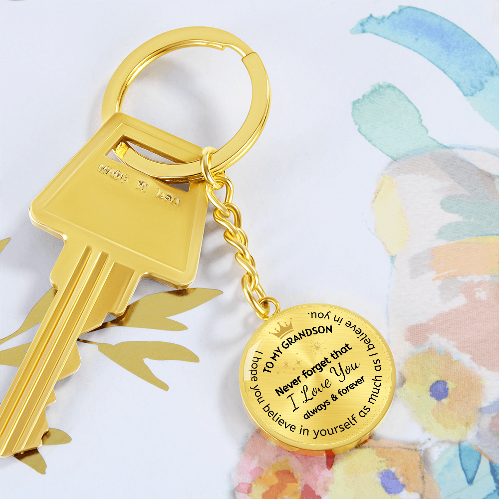 To My Grandson Circular Keychain, I Love You Always & Forever
