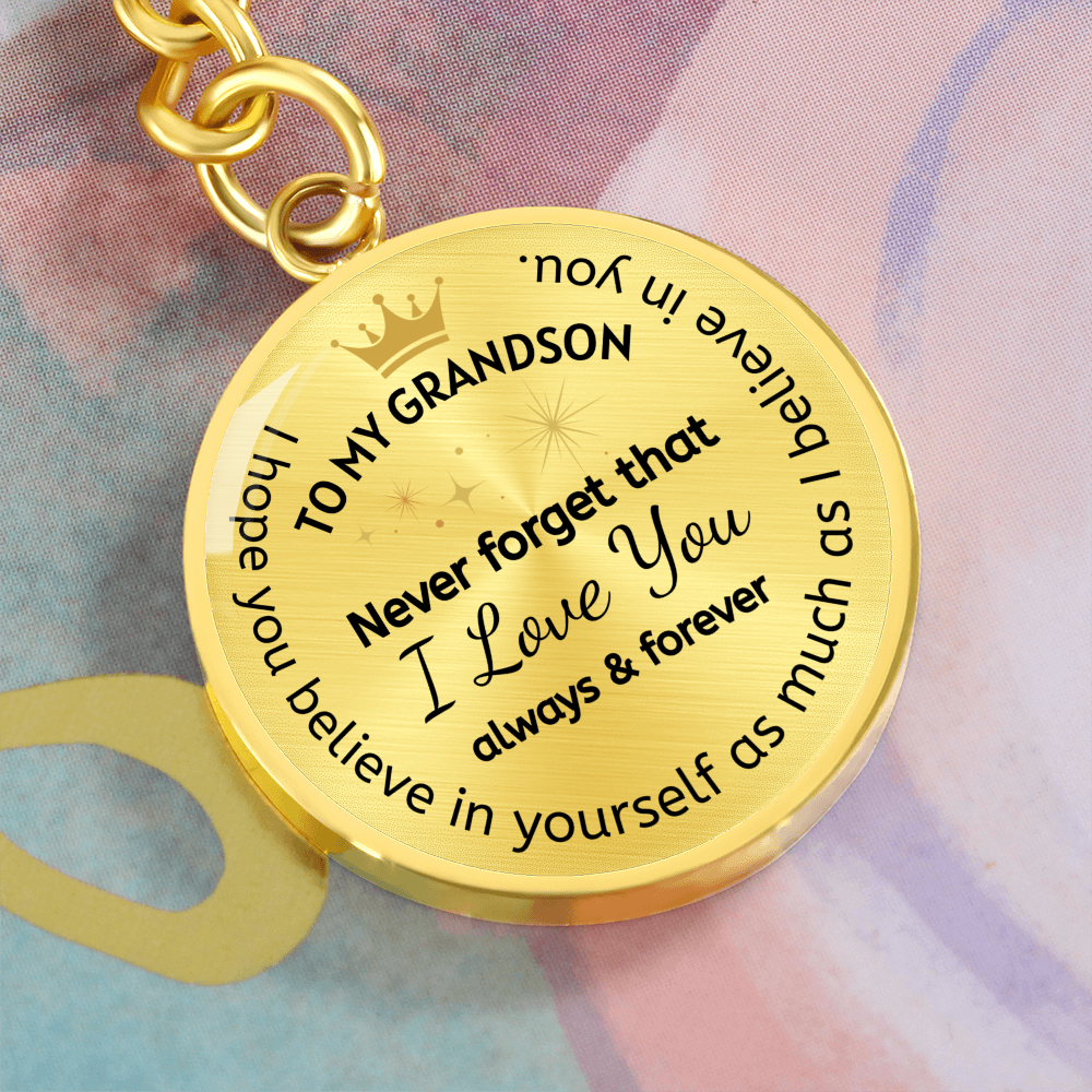 To My Grandson Circular Keychain, I Love You Always & Forever