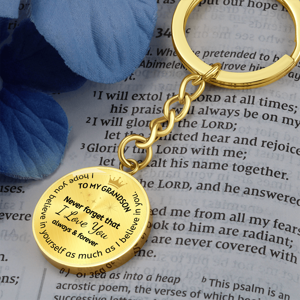 To My Grandson Circular Keychain, I Love You Always & Forever