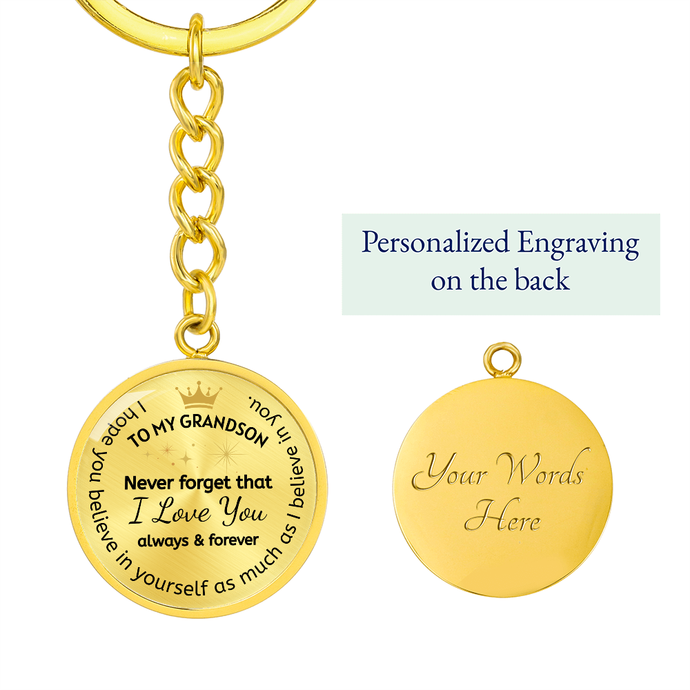 To My Grandson Circular Keychain, I Love You Always & Forever