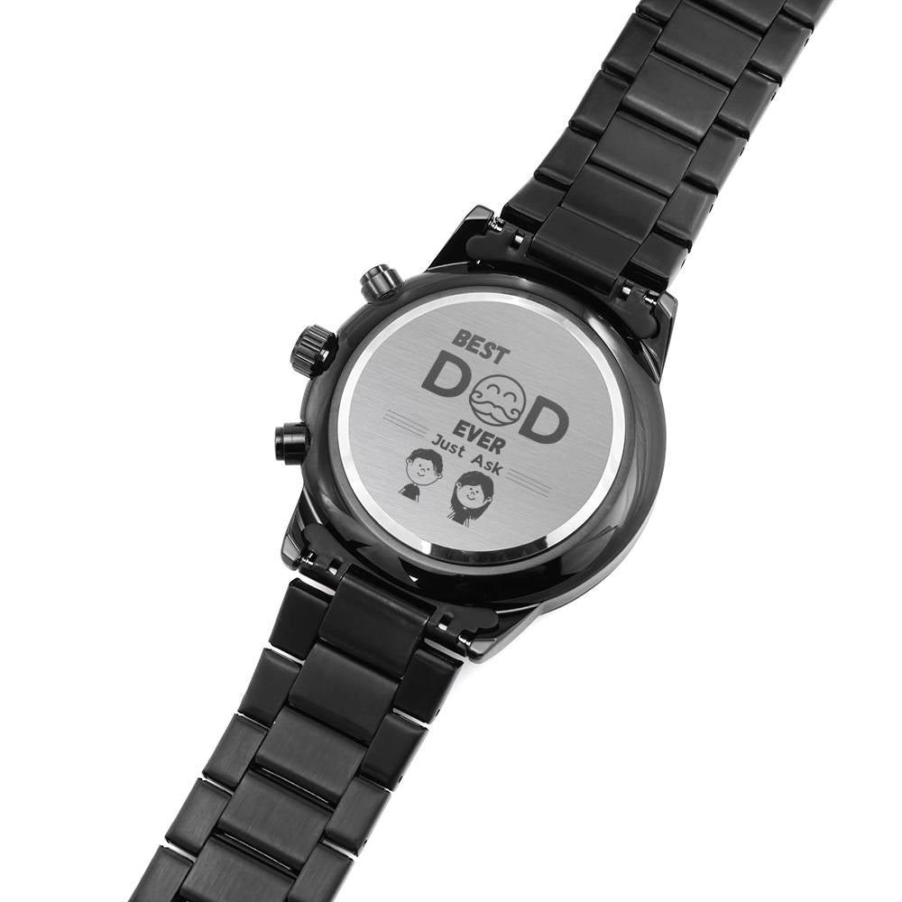 Best Dad Ever Just Ask Luxury Men's Watch
