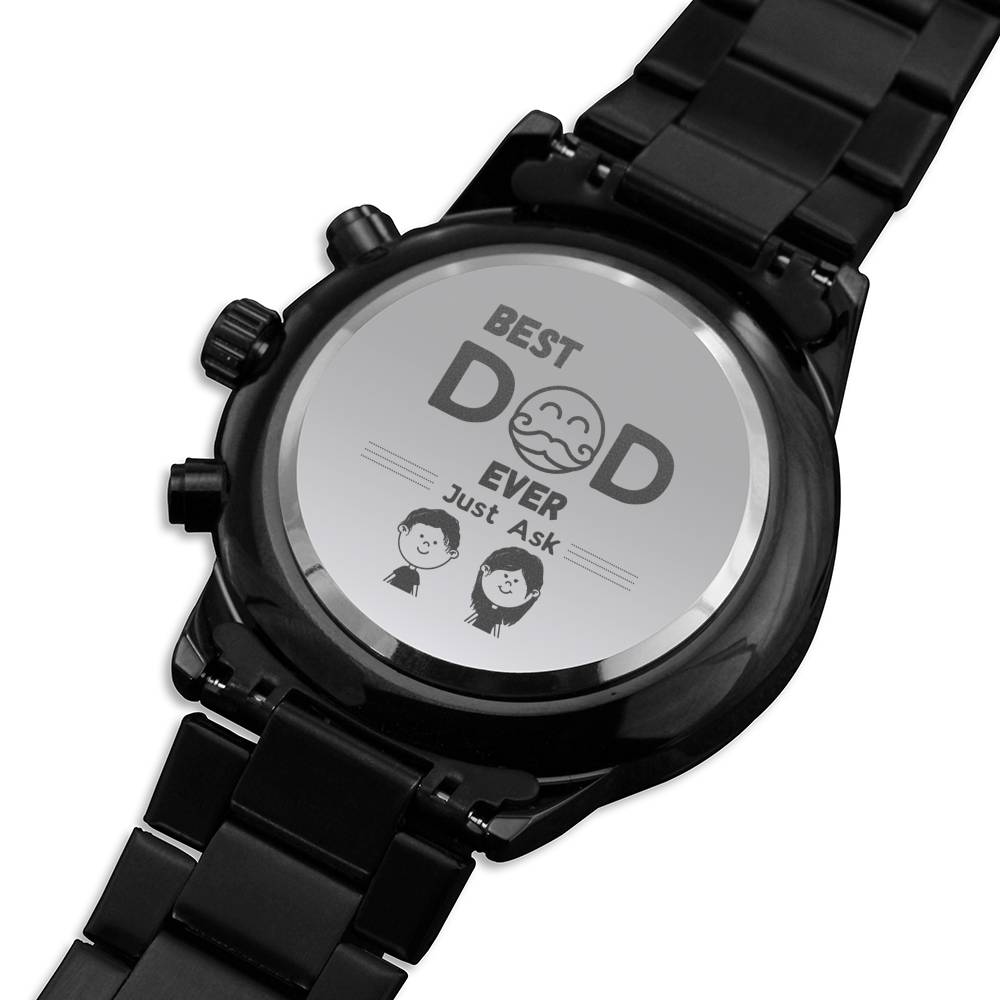 Best Dad Ever Just Ask Luxury Men's Watch