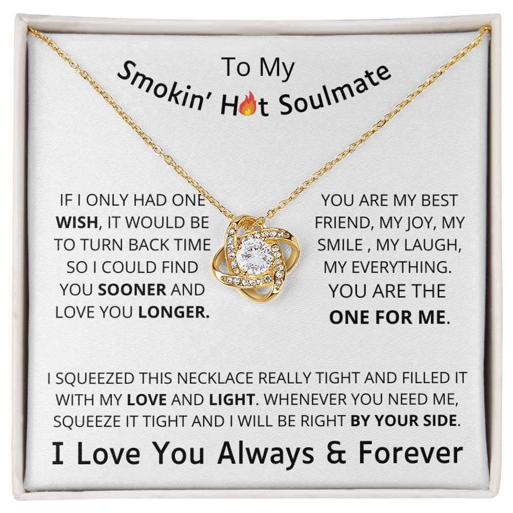 To My Smokin' Hot Soulmate | Love Necklace | The One For Me