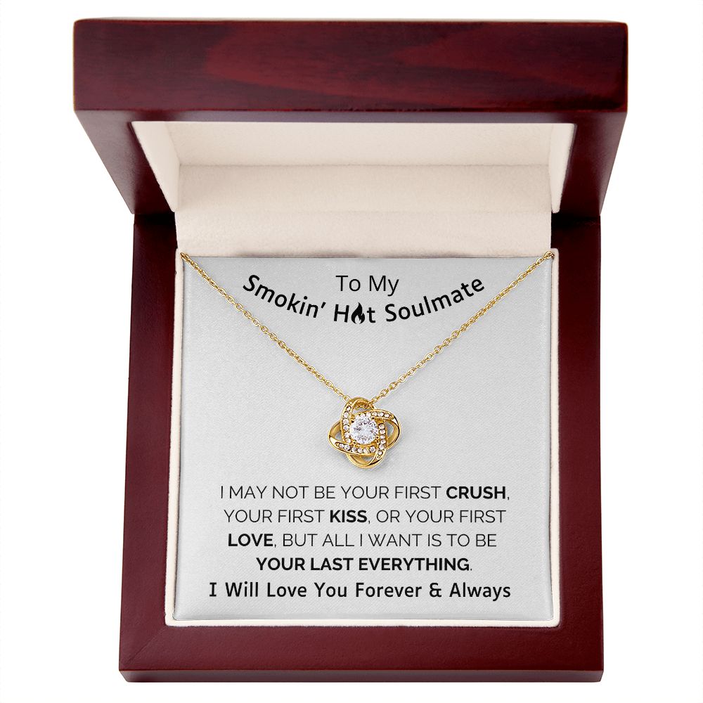 To My Smokin' Hot Soulmate | Love Necklace | Your Last Everything
